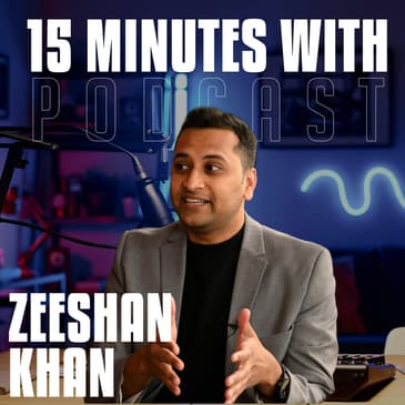 The Most Important System You Configure Is Yourself | Zeeshan Khan | 15 Minutes With #41