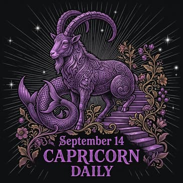 Monday, September 14, 2026 Capricorn Horoscope Today