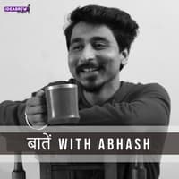 बातें with Abhash (Baatein with Abhash)