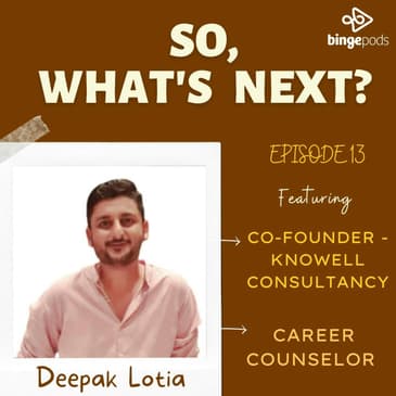 Unlocking Opportunities on Studying Abroad Ft. Deepak Lotia