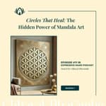 Circles That Heal: The Hidden Healing Power of Mandala Art