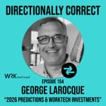 #154 - George LaRocque - 2026 Predictions, WorkTech Investments, & Follow the Money