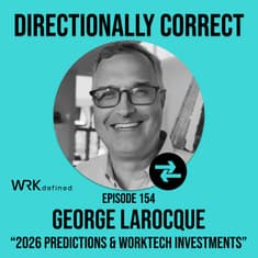 #154 - George LaRocque - 2026 Predictions, WorkTech Investments, & Follow the Money