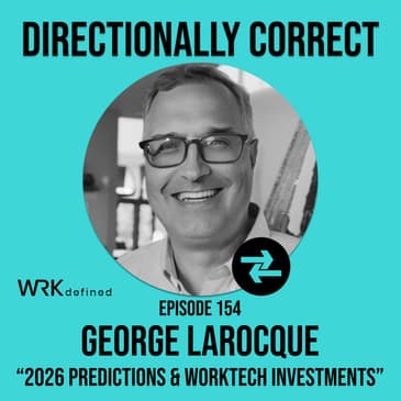 #154 - George LaRocque - 2026 Predictions, WorkTech Investments, & Follow the Money