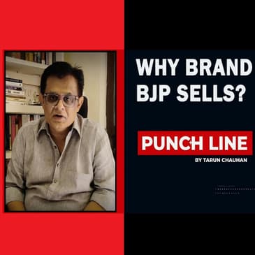 Punchline By Tarun Chauhan: Why brand BJP Sells?