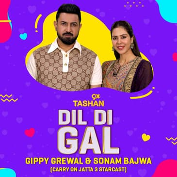 Dil Di Gal with Gippy Grewal & Sonam Bajwa (Starcast of Carry On Jatta 3)