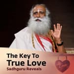 The Key To True Love. Sadhguru Reveals