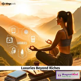 Luxuries Beyond Riches