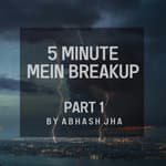 #127 - | EP 1 | 5 Minute Mein Breakup | Storytelling by Abhash Jha [Fiction] | Rhyme Attacks | Hindi