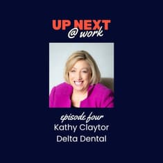 Up Next @ Work, Episode 4 with Kathy Claytor