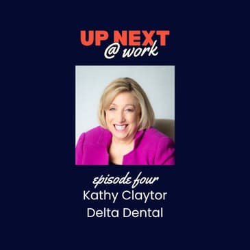 Up Next @ Work, Episode 4 with Kathy Claytor