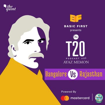 The T20 Podcast With Ayaz Memon: Virat Strikes, Rajasthan Lose