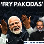 Editorial with Sujit Nair | "Drive Taxis, Fry Pakodas": Are We Taking Our Youth For A Ride? | CJP