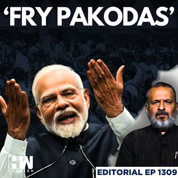 Editorial with Sujit Nair | "Drive Taxis, Fry Pakodas": Are We Taking Our Youth For A Ride? | CJP