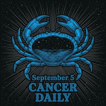 Saturday, September 5, 2026 Cancer Horoscope Today