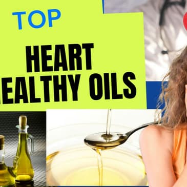 TOP HEART HEALTHY OILS : You Won't Believe What We Found!