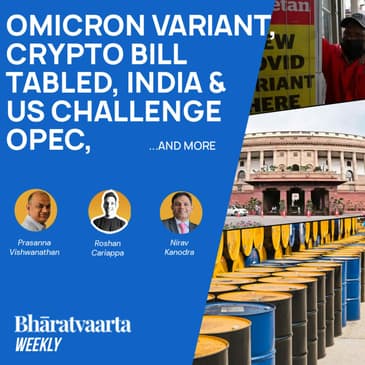 Bharatvaarta Weekly #69 | Omicron Variant, Crypto Bill, INS Vela, India Challenges OPEC, and more