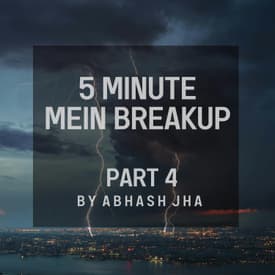 #130 - EP 4 | 5 Minute Mein Breakup | Final Episode | Audio Love Story in Hindi | Rhyme Attacks