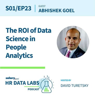 Abhishek Goel - The Return on Investment of Data Science in People Analytics