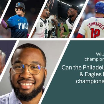 Can the Phillies and Eagles Rise to the Championship Moment? with: Devin Jackson