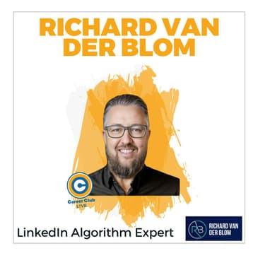Richard van der Blom - LinkedIn Algorithm Expert - Career Club Live