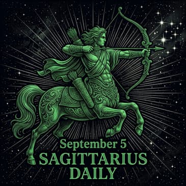 Saturday, September 5, 2026 Sagittarius Horoscope Today