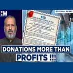 Editorial With Sujit Nair | Electoral Bonds: Donations More Than Profits !!!