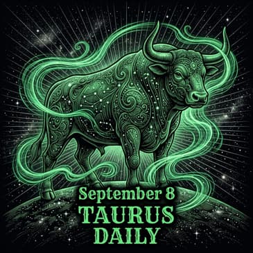 Tuesday, September 8, 2026 Taurus Horoscope Today