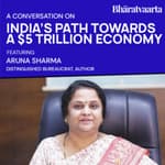 154 - India's Path Towards A $5 Trillion Economy With Dr. Aruna Sharma | Policy | Bharatvaarta