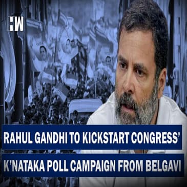 Headlines: Rahul Gandhi To Kick-Start Congress' Karnataka Poll Campaign From Belagavi |