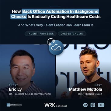Eric Ly, Co-Founder & CEO at KarmaCheck, How Back Office Automation In Background Checks Is Radically Cutting Healthcare Costs, And What Every Talent Leader Can Learn From It