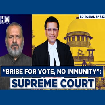 Editorial With Sujit Nair | “No Immunity For Legislators Taking Bribe For Vote/Speech”: SC