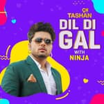 Dil Di Gal with Ninja