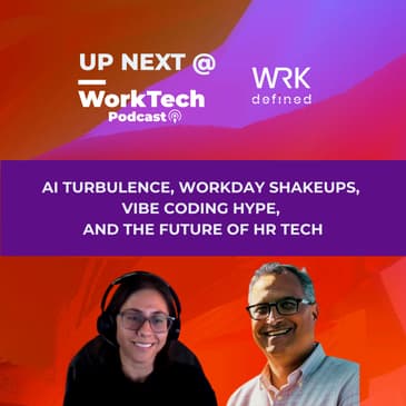 AI Turbulence, Workday Shakeups, Vibe Coding Hype, and the Future of HR Tech