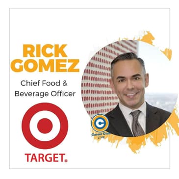 Rick Gomez - Target's Chief Food & Beverage Officer - Career Club Live