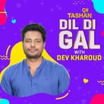 Dil Di Gal with Dev Kharoud