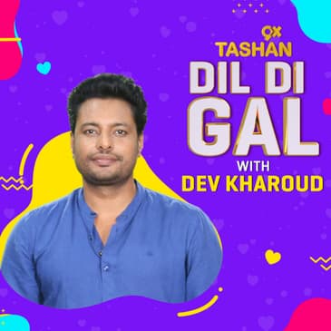 Dil Di Gal with Dev Kharoud