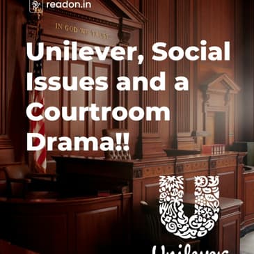 Unilever, Social Issues and a Courtroom Drama
