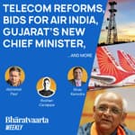 Bharatvaarta Weekly #59 | Telecom Reforms, Air India Bids, Gujarat's New CM, and more