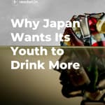 Why Japan Wants It's Youth To Drink More