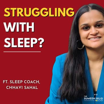 #8 - Chhavi Sahal | The Sumedh Bilgi Podcast