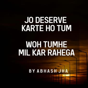 #131 | Jo Deserve Karte Ho Tum, Woh Tumhe Mil Kar Rahega | Abhash Jha | One Minute Stories