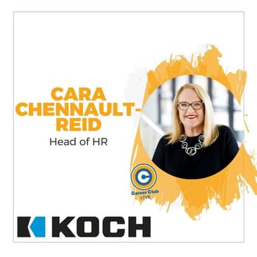 Koch Industries - Head of HR: Cara Chennault-Reid - Career Club Live