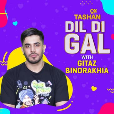 Dil Di Gal with Gitaz Bindrakhia