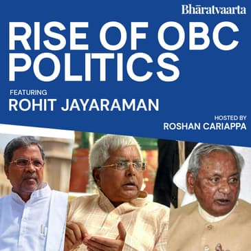 141 - Rise of OBC Politics | Rohit Jayaraman | Bharatvaarta | Politics