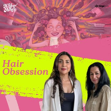 Hair Obsession: Stories, Culture, and Personal Experiences