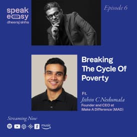 Breaking The Cycle Of Poverty Ft. Jithin C Nedumala