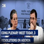 Headlines: Congress Plenary Meet Today, Sonia Gandhi Speech, 3 Resolutions On Agenda |