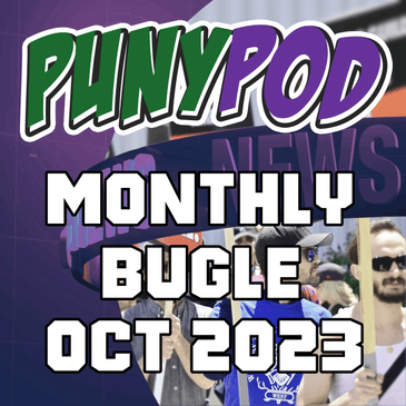 Puny Pod | Monthly Bugle October '23