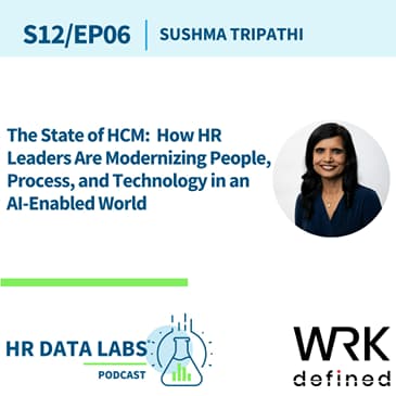 Sushma Tripathi - The State of HCM: How HR Leaders are Modernizing People, Process and Technology in an AI- Enabled World